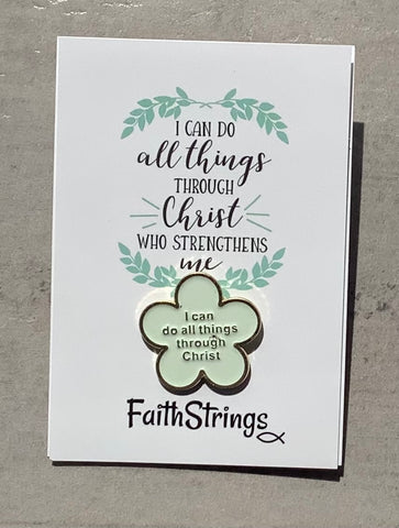 Christian Gift Pin Badge All things Flower Faithstrings